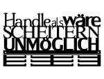 Medaillenhalter Handle, als wäre Scheitern unmöglich 40 cm
