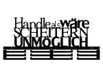 Medaillenhalter Handle, als wäre Scheitern unmöglich 60 cm